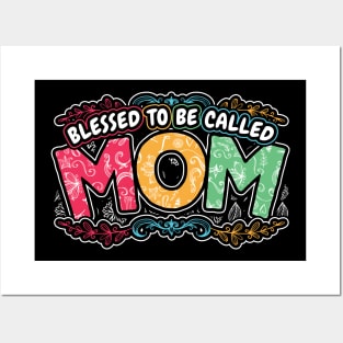 Blessed to be Called Mom Floral Gifts Posters and Art